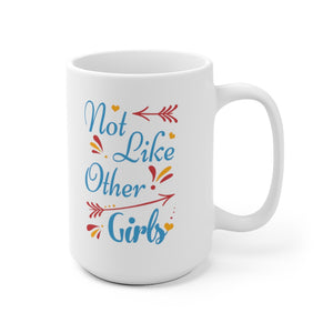 Not Like Other Girls Ceramic Mug