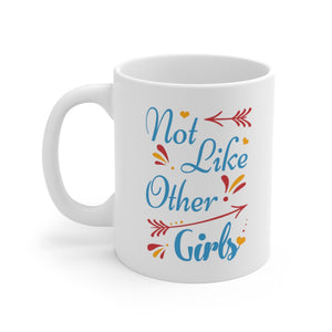 Not Like Other Girls Ceramic Mug